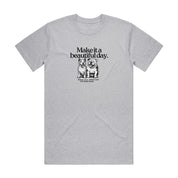 New! PawsitiviTEES T-Shirt: Make it a Beautiful Day