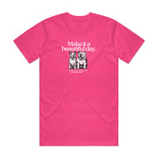 New! PawsitiviTEES T-Shirt: Make it a Beautiful Day