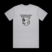 New! PawsitiviTEES T-Shirt: No Better Time Than Meow- Up to 3XL