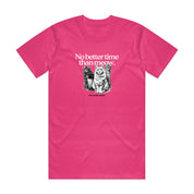New! PawsitiviTEES T-Shirt: No Better Time Than Meow- Up to 3XL