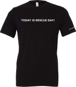 Load image into Gallery viewer, The Asher House &quot;Today is Rescue Day&quot; Unisex T-Shirt - 3 Colors
