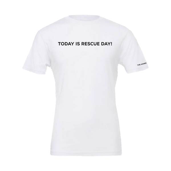 The Asher House "Today is Rescue Day" Unisex TShirt 3 Colors